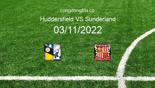 Soi kèo Huddersfield vs Sunderland, 02h45 03/11/2022 – LEAGUE CHAMPIONSHIP - ANH 22-23 1