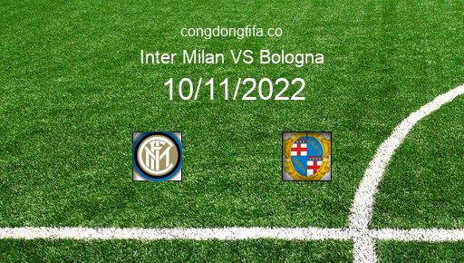 Soi kèo Inter Milan vs Bologna, 02h45 10/11/2022 – SERIE A - ITALY 22-23 1