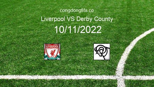 Soi kèo Liverpool vs Derby County, 03h00 10/11/2022 – LEAGUE CUP - ANH 22-23 1