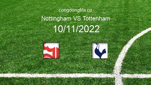 Soi kèo Nottingham vs Tottenham, 02h45 10/11/2022 – LEAGUE CUP - ANH 22-23 1
