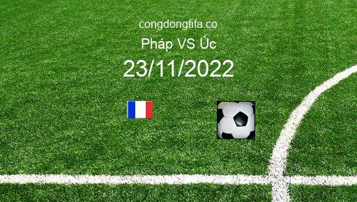 Soi kèo Pháp vs Úc, 02h00 23/11/2022 – WORLD CUP 2022 1