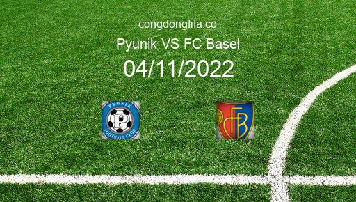 Soi kèo Pyunik vs FC Basel, 00h45 04/11/2022 – EUROPA CONFERENCE LEAGUE 22-23 1