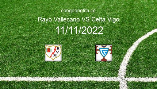 Soi kèo Rayo Vallecano vs Celta Vigo, 01h00 11/11/2022 – LA LIGA - TÂY BAN NHA 22-23 1
