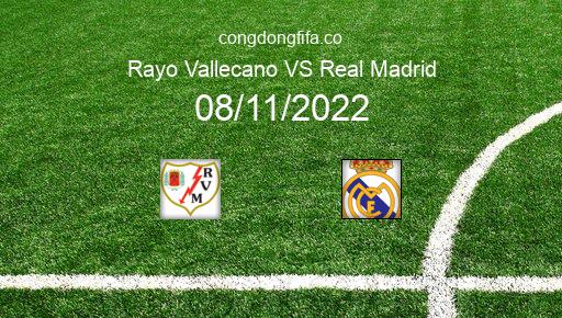 Soi kèo Rayo Vallecano vs Real Madrid, 03h00 08/11/2022 – LA LIGA - TÂY BAN NHA 22-23 1