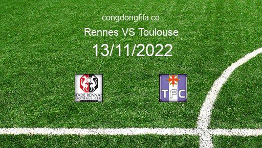Soi kèo Rennes vs Toulouse, 03h00 13/11/2022 – LIGUE 1 - PHÁP 22-23 8