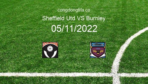 Soi kèo Sheffield Utd vs Burnley, 19h30 05/11/2022 – LEAGUE CHAMPIONSHIP - ANH 22-23 1