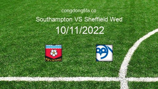 Soi kèo Southampton vs Sheffield Wed, 02h45 10/11/2022 – LEAGUE CUP - ANH 22-23 1