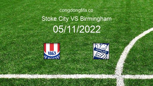 Soi kèo Stoke City vs Birmingham, 22h00 05/11/2022 – LEAGUE CHAMPIONSHIP - ANH 22-23 1