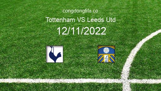 Soi kèo Tottenham vs Leeds Utd, 22h00 12/11/2022 – PREMIER LEAGUE - ANH 22-23 5