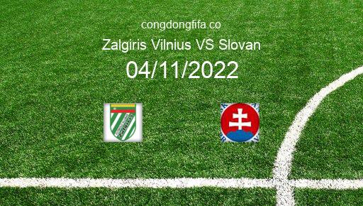Soi kèo Zalgiris Vilnius vs Slovan, 00h45 04/11/2022 – EUROPA CONFERENCE LEAGUE 22-23 1