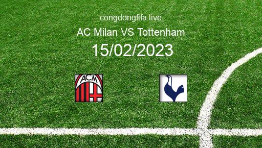 Soi kèo AC Milan vs Tottenham, 03h00 15/02/2023 – CHAMPIONS LEAGUE 22-23 101