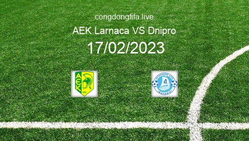 Soi kèo AEK Larnaca vs Dnipro, 03h00 17/02/2023 – EUROPA CONFERENCE LEAGUE 22-23 1