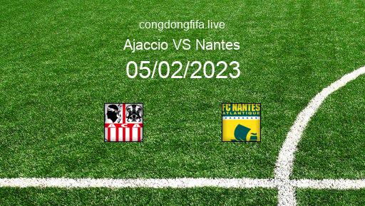 Soi kèo Ajaccio vs Nantes, 21h00 05/02/2023 – LIGUE 1 - PHÁP 22-23 1