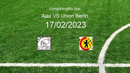 Soi kèo Ajax vs Union Berlin, 00h45 17/02/2023 – EUROPA LEAGUE 22-23 1