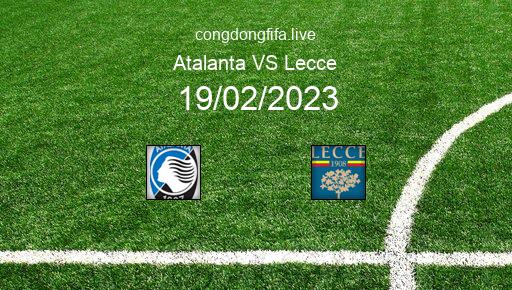 Soi kèo Atalanta vs Lecce, 18h30 19/02/2023 – SERIE A - ITALY 22-23 1