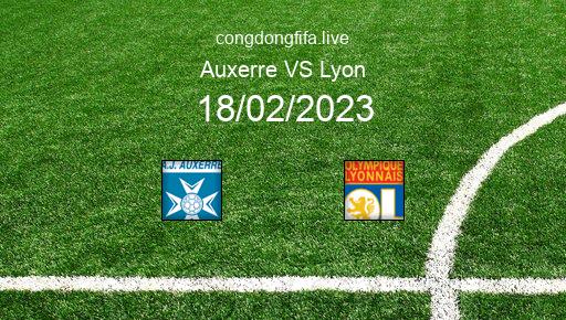 Soi kèo Auxerre vs Lyon, 03h00 18/02/2023 – LIGUE 1 - PHÁP 22-23 1