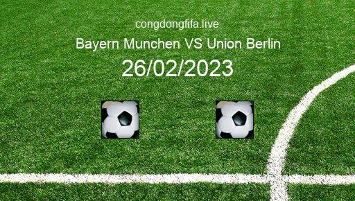Soi kèo Bayern Munchen vs Union Berlin, 23h30 26/02/2023 – BUNDESLIGA - ĐỨC 22-23 1