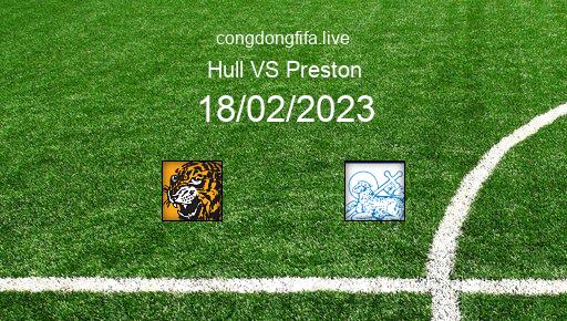 Soi kèo Hull vs Preston, 22h00 18/02/2023 – LEAGUE CHAMPIONSHIP - ANH 22-23 1