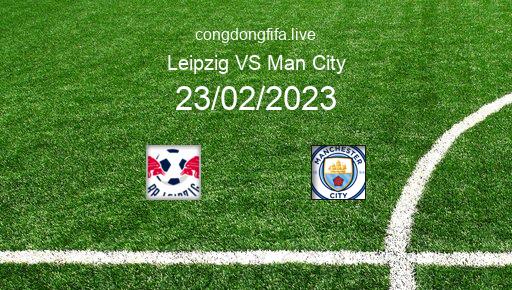 Soi kèo Leipzig vs Man City, 03h00 23/02/2023 – CHAMPIONS LEAGUE 22-23 1
