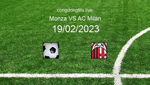 Soi kèo Monza vs AC Milan, 00h00 19/02/2023 – SERIE A - ITALY 22-23 1