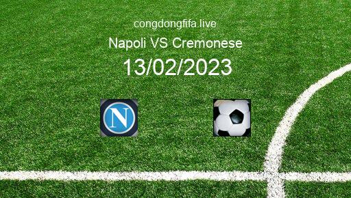 Soi kèo Napoli vs Cremonese, 02h45 13/02/2023 – SERIE A - ITALY 22-23 1