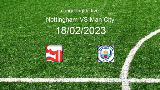 Soi kèo Nottingham vs Man City, 22h00 18/02/2023 – PREMIER LEAGUE - ANH 22-23 1