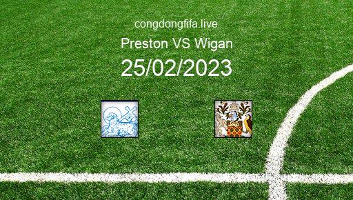 Soi kèo Preston vs Wigan, 22h00 25/02/2023 – LEAGUE CHAMPIONSHIP - ANH 22-23 1