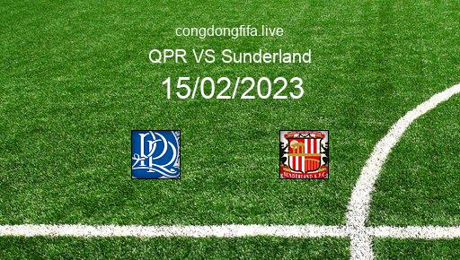 Soi kèo QPR vs Sunderland, 02h45 15/02/2023 – LEAGUE CHAMPIONSHIP - ANH 22-23 26