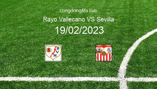 Soi kèo Rayo Vallecano vs Sevilla, 22h15 19/02/2023 – LA LIGA - TÂY BAN NHA 22-23 1
