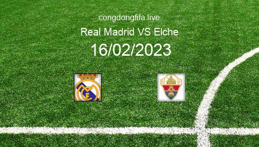 Soi kèo Real Madrid vs Elche, 03h00 16/02/2023 – LA LIGA - TÂY BAN NHA 22-23 10