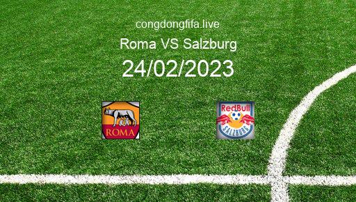 Soi kèo Roma vs Salzburg, 03h00 24/02/2023 – EUROPA LEAGUE 22-23 1