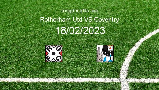 Soi kèo Rotherham Utd vs Coventry, 22h00 18/02/2023 – LEAGUE CHAMPIONSHIP - ANH 22-23 1