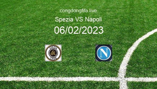 Soi kèo Spezia vs Napoli, 18h30 06/02/2023 – SERIE A - ITALY 22-23 26