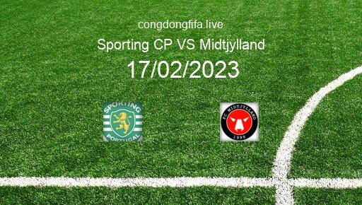 Soi kèo Sporting CP vs Midtjylland, 03h00 17/02/2023 – EUROPA LEAGUE 22-23 1