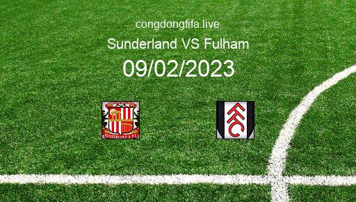 Soi kèo Sunderland vs Fulham, 02h45 09/02/2023 – FA CUP - ANH 22-23 26