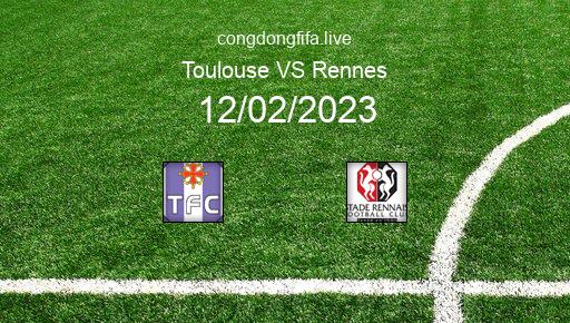 Soi kèo Toulouse vs Rennes, 19h00 12/02/2023 – LIGUE 1 - PHÁP 22-23 1