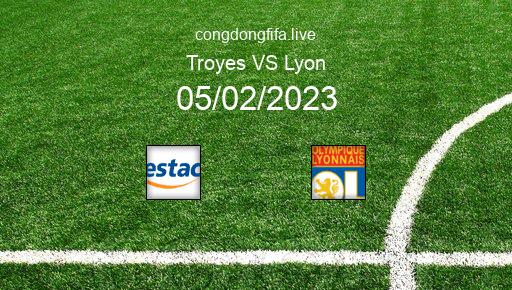 Soi kèo Troyes vs Lyon, 01h00 05/02/2023 – LIGUE 1 - PHÁP 22-23 1