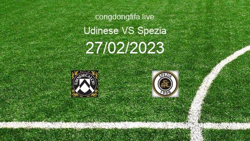 Soi kèo Udinese vs Spezia, 00h00 27/02/2023 – SERIE A - ITALY 22-23 1
