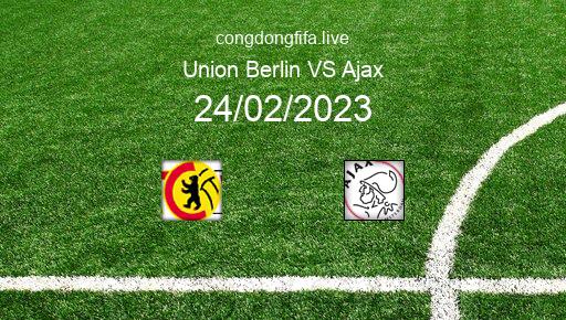 Soi kèo Union Berlin vs Ajax, 03h00 24/02/2023 – EUROPA LEAGUE 22-23 1