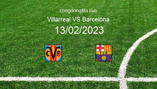 Soi kèo Villarreal vs Barcelona, 03h00 13/02/2023 – LA LIGA - TÂY BAN NHA 22-23 28