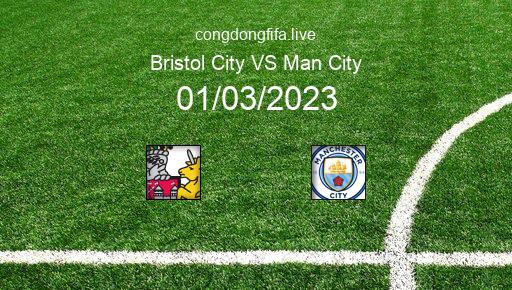 Soi kèo Bristol City vs Man City, 03h00 01/03/2023 – FA CUP - ANH 22-23 1