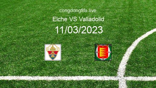 Soi kèo Elche vs Valladolid, 22h15 11/03/2023 – LA LIGA - TÂY BAN NHA 22-23 1
