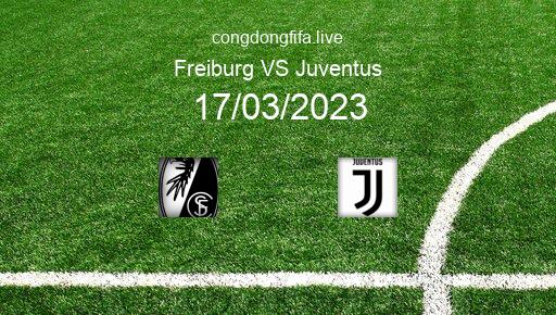 Soi kèo Freiburg vs Juventus, 00h45 17/03/2023 – EUROPA LEAGUE 22-23 1