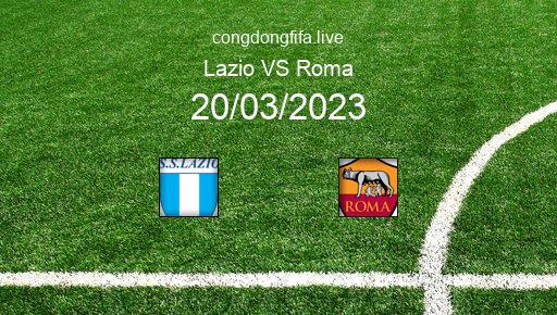 Soi kèo Lazio vs Roma, 00h00 20/03/2023 – SERIE A - ITALY 22-23 1