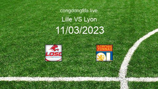 Soi kèo Lille vs Lyon, 03h00 11/03/2023 – LIGUE 1 - PHÁP 22-23 1