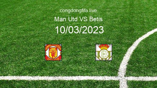 Soi kèo Man Utd vs Betis, 01h00 10/03/2023 – EUROPA LEAGUE 22-23 1