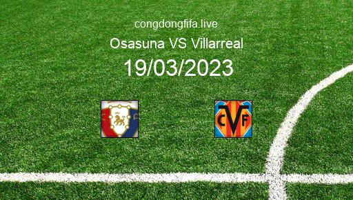 Soi kèo Osasuna vs Villarreal, 22h15 19/03/2023 – LA LIGA - TÂY BAN NHA 22-23 1