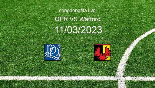 Soi kèo QPR vs Watford, 22h00 11/03/2023 – LEAGUE CHAMPIONSHIP - ANH 22-23 1