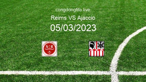 Soi kèo Reims vs Ajaccio, 21h00 05/03/2023 – LIGUE 1 - PHÁP 22-23 1