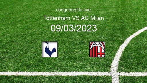 Soi kèo Tottenham vs AC Milan, 03h00 09/03/2023 – CHAMPIONS LEAGUE 22-23 1
